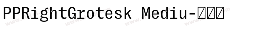 PPRightGrotesk Mediu字体转换